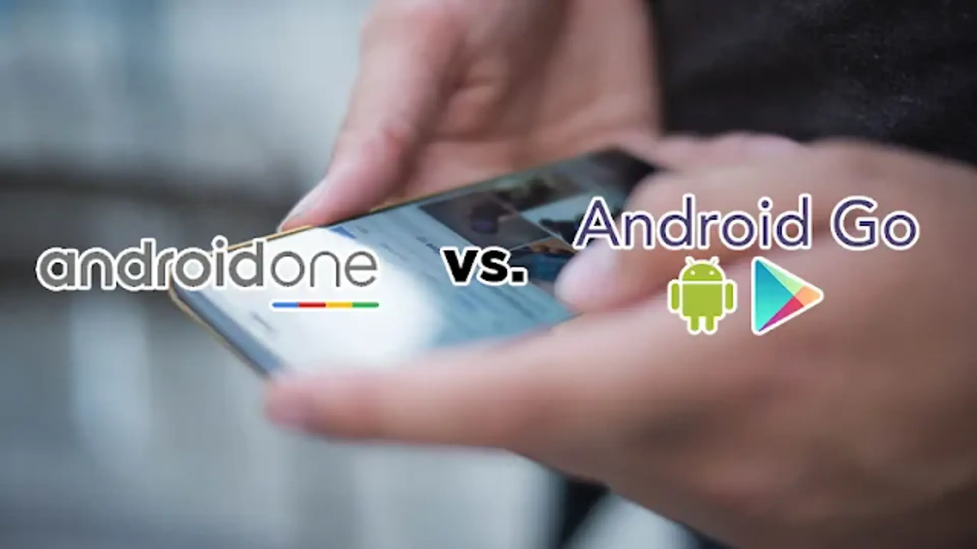 هر آنچه که باید در مورد اندروید وان (Android One)  و اندروید گو (Android Go) بدانید