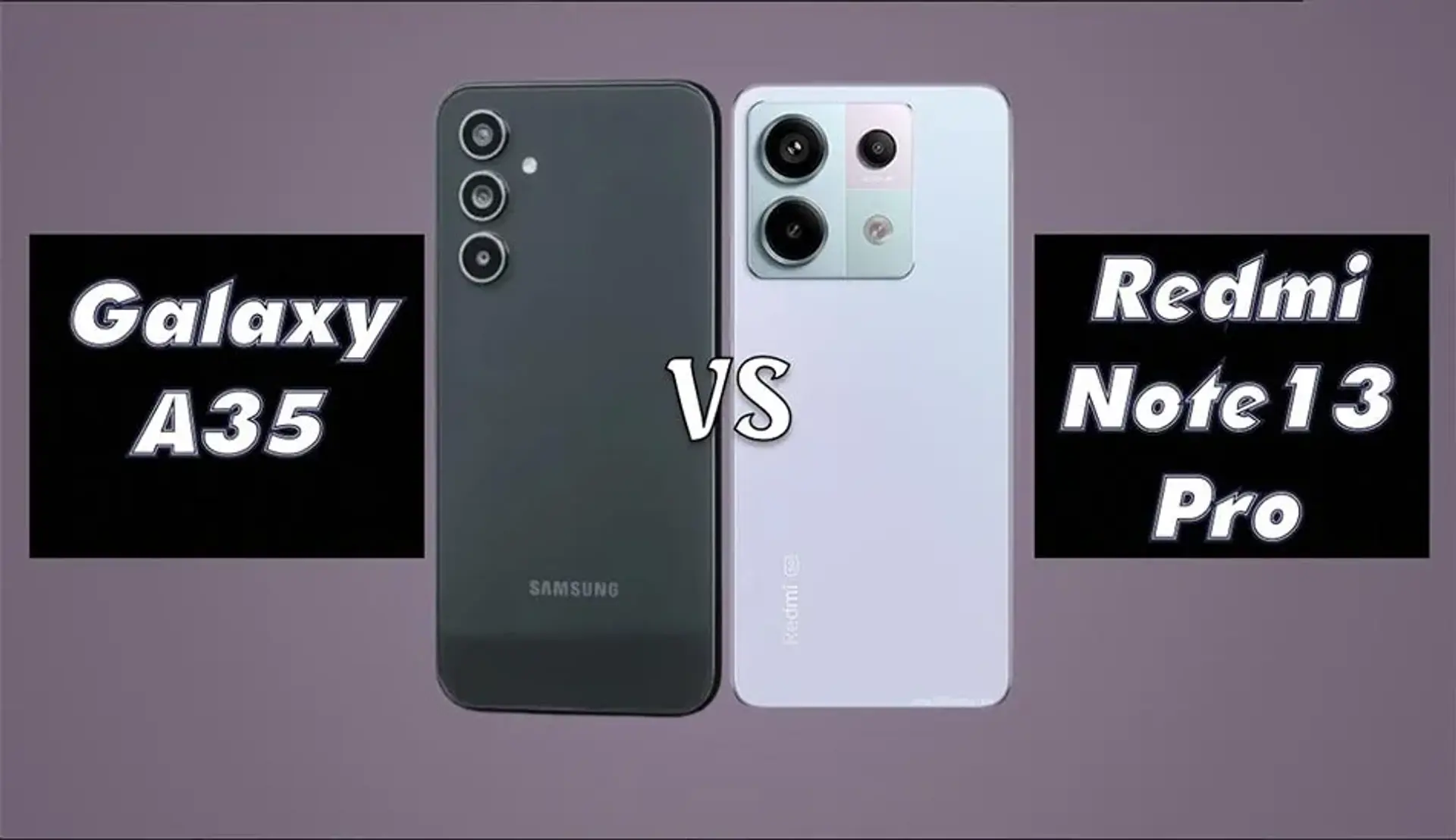 مقایسه گوشی شیائومی ردمی نوت ۱۳ پرو 5G با گلکسی A35