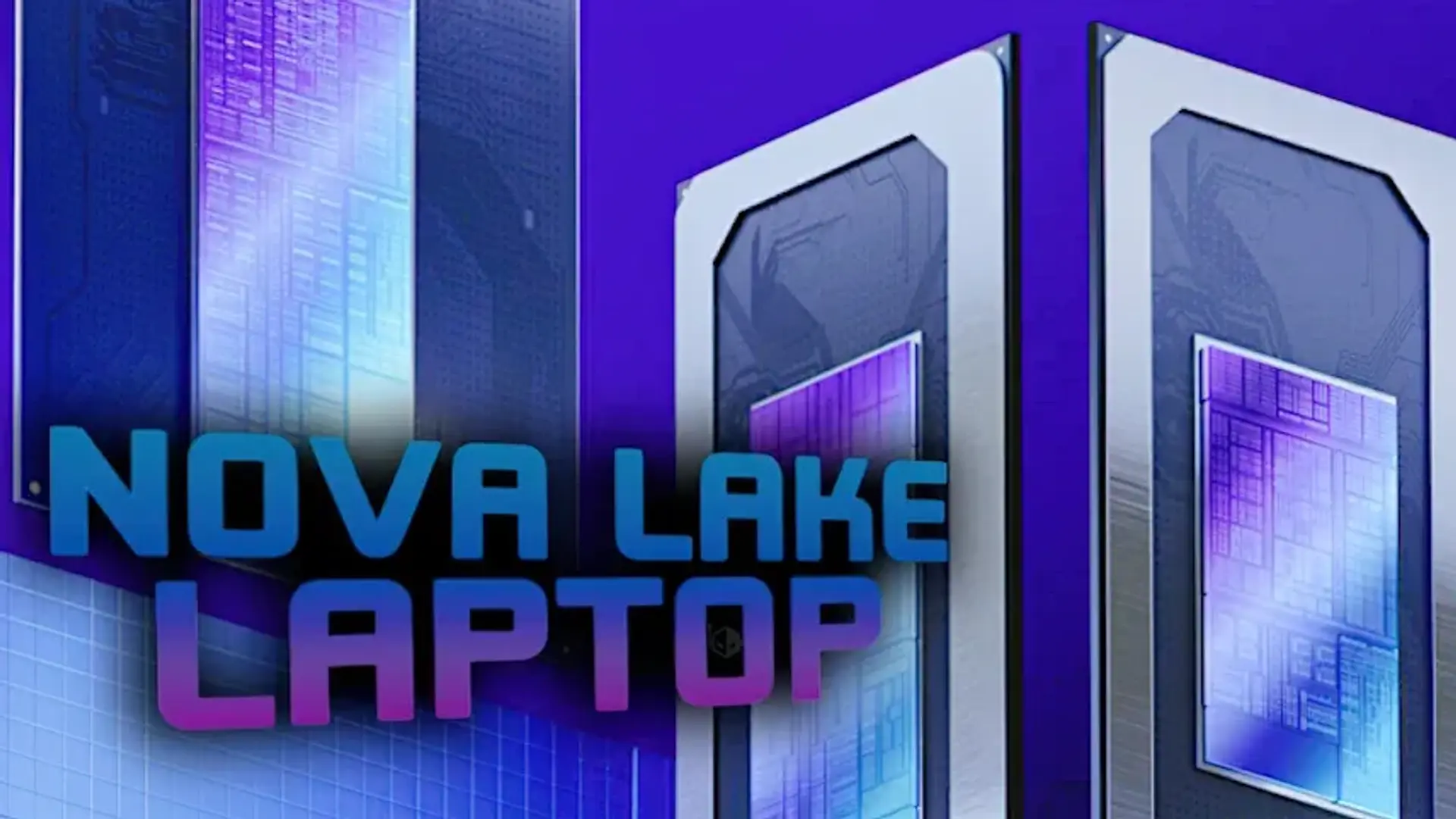 افشای مشخصات پردازنده های لپ تاپ اینتل Nova Lake