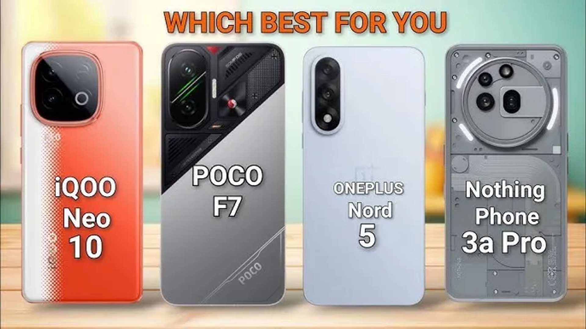 نبرد چهارجانبه: iQOO Neo 10، POCO F7، OnePlus Nord 5 و Nothing Phone 3a Pro 5G