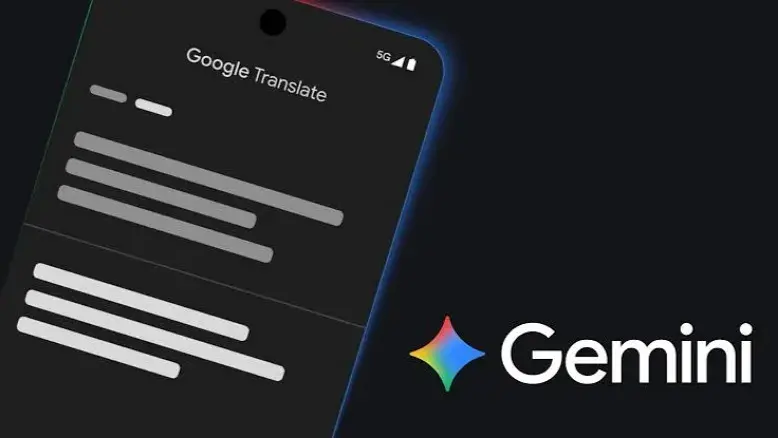 گوگل ترنسلیت با جمینای متحول شد؛ مترجم یا چت‌بات؟