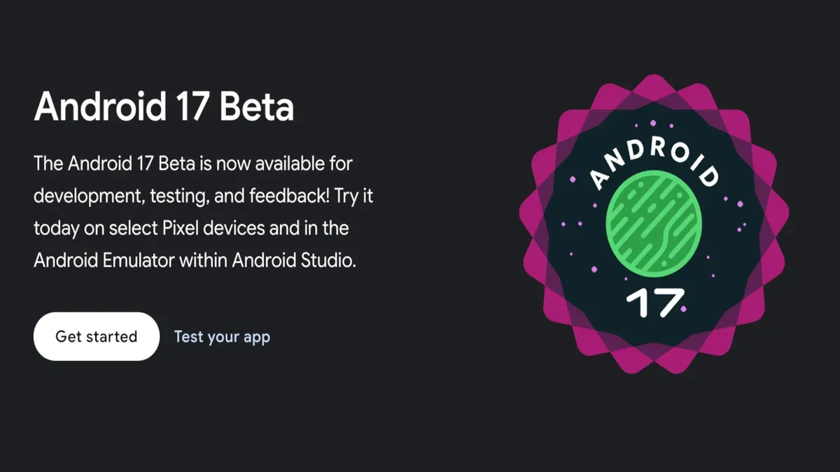 اولین نسخه بتا اندروید 17 منتشر شد؛ تغییر بزرگ در توسعه