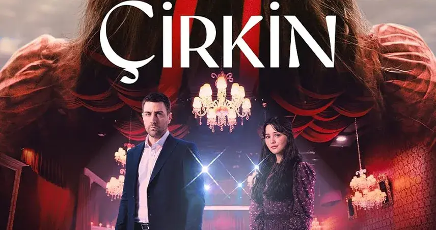 معرفی سریال ترکی زشت (Çirkin)؛ داستان، بازیگران و زمان پخش