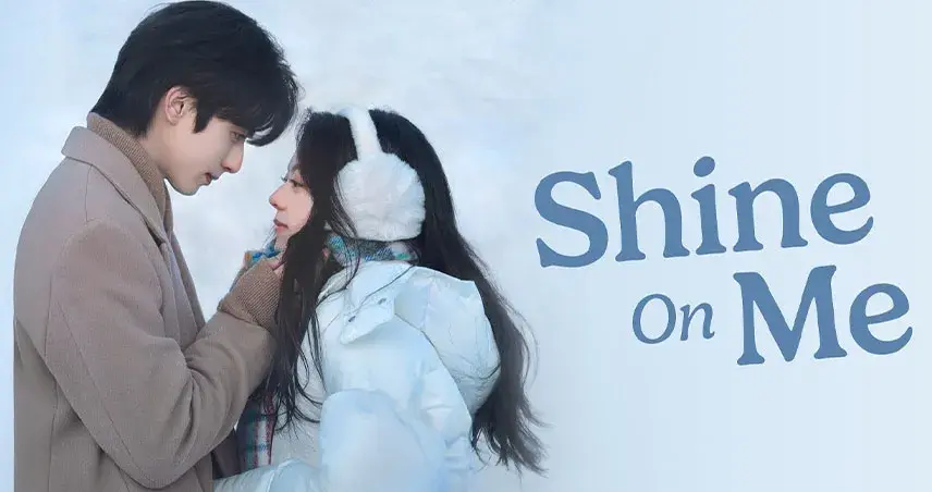 سریال بر من بتاب (Shine on Me) ؛ درخشش آرام یک عاشقانه چینی