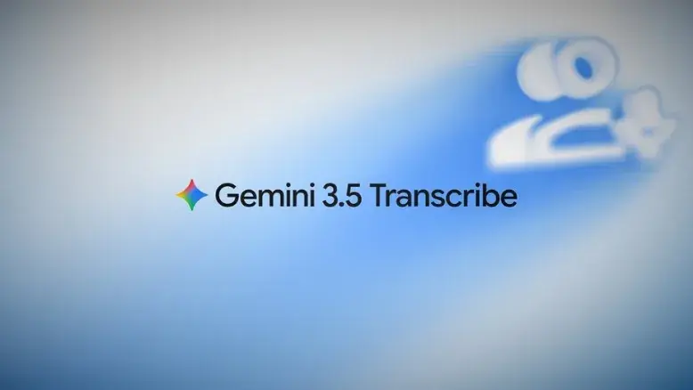 تحولی در تبدیل گفتار به متن؛ گوگل Gemini 3.5 Transcribe را معرفی کرد