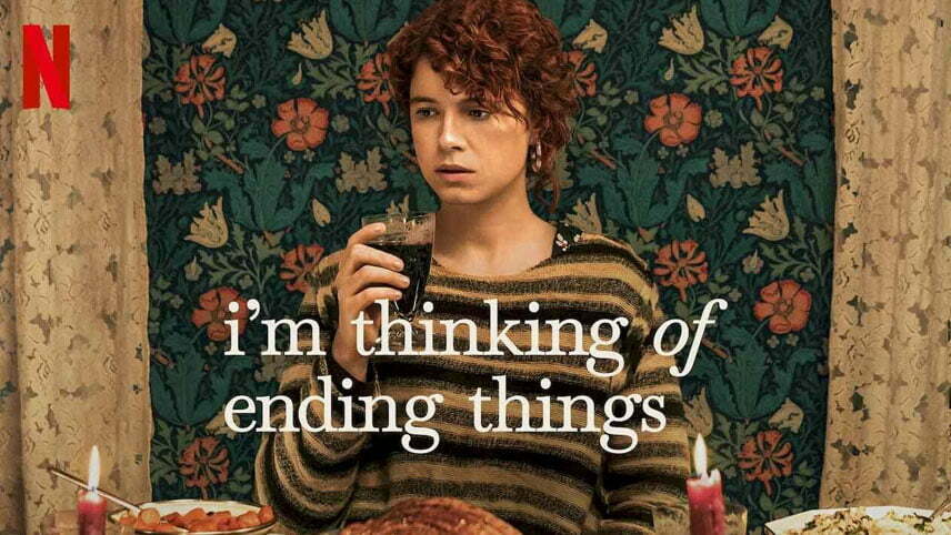 من به پایان دادن به اوضاع فکر می کنم (I'm Thinking of Ending Things) / فیلم نتفلیکس ترسناک